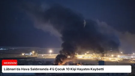 Lübnan’da Hava Saldırısında 4’ü Çocuk 10 Kişi Hayatını Kaybetti