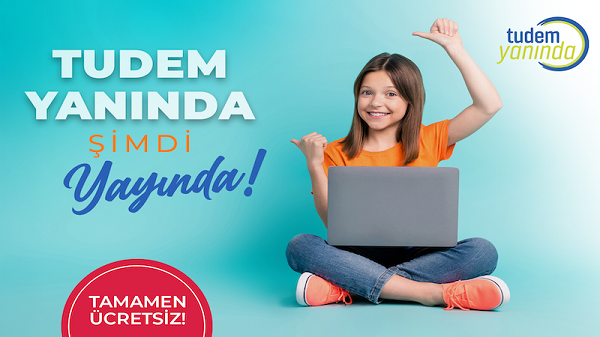 Tudem, öğrencinin ve öğretmenin yanında!