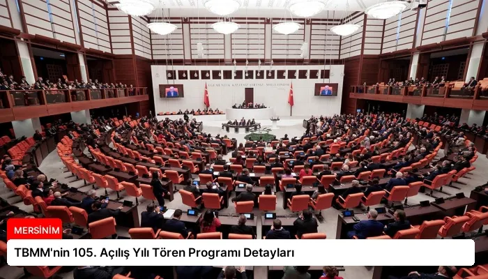 TBMM’nin 105. Açılış Yılı Tören Programı Detayları