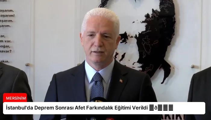 İstanbul’da Deprem Sonrası Afet Farkındalık Eğitimi Verildi ⏬👇