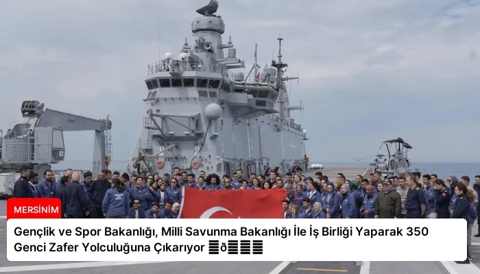 Gençlik ve Spor Bakanlığı, Milli Savunma Bakanlığı İle İş Birliği Yaparak 350 Genci Zafer Yolculuğuna Çıkarıyor ⏬👇