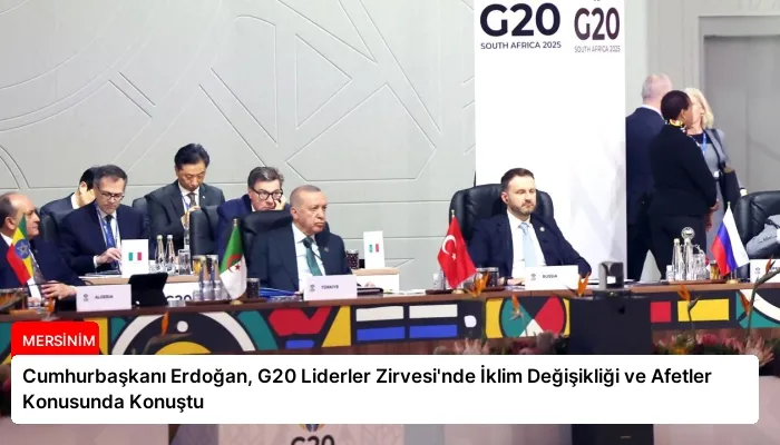 Cumhurbaşkanı Erdoğan, G20 Liderler Zirvesi’nde İklim Değişikliği ve Afetler Konusunda Konuştu