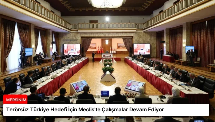 Terörsüz Türkiye Hedefi İçin Meclis’te Çalışmalar Devam Ediyor