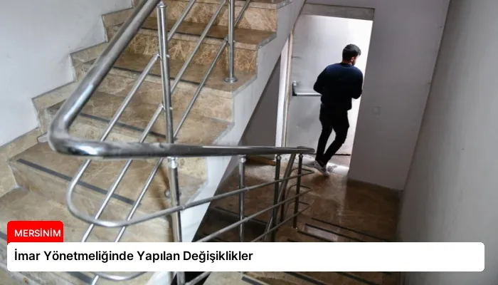 İmar Yönetmeliğinde Yapılan Değişiklikler