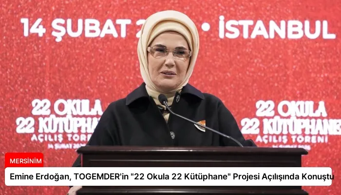Emine Erdoğan, TOGEMDER’in “22 Okula 22 Kütüphane” Projesi Açılışında Konuştu