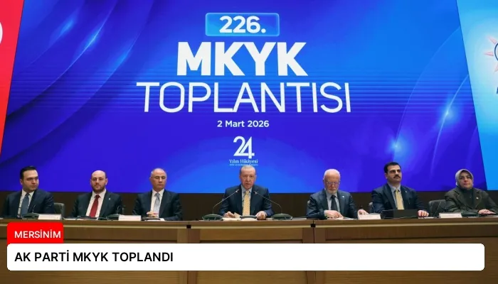 AK PARTİ MKYK TOPLANDI