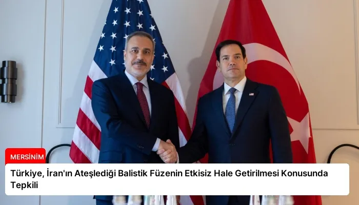 Türkiye, İran’ın Ateşlediği Balistik Füzenin Etkisiz Hale Getirilmesi Konusunda Tepkili