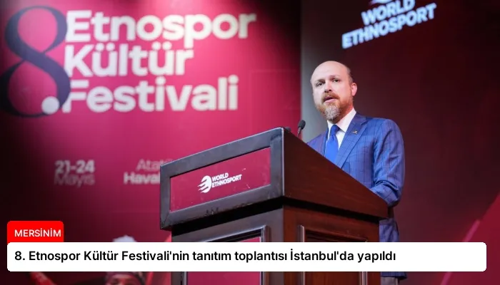 8. Etnospor Kültür Festivali’nin tanıtım toplantısı İstanbul’da yapıldı