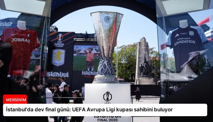 İstanbul’da dev final günü: UEFA Avrupa Ligi kupası sahibini buluyor