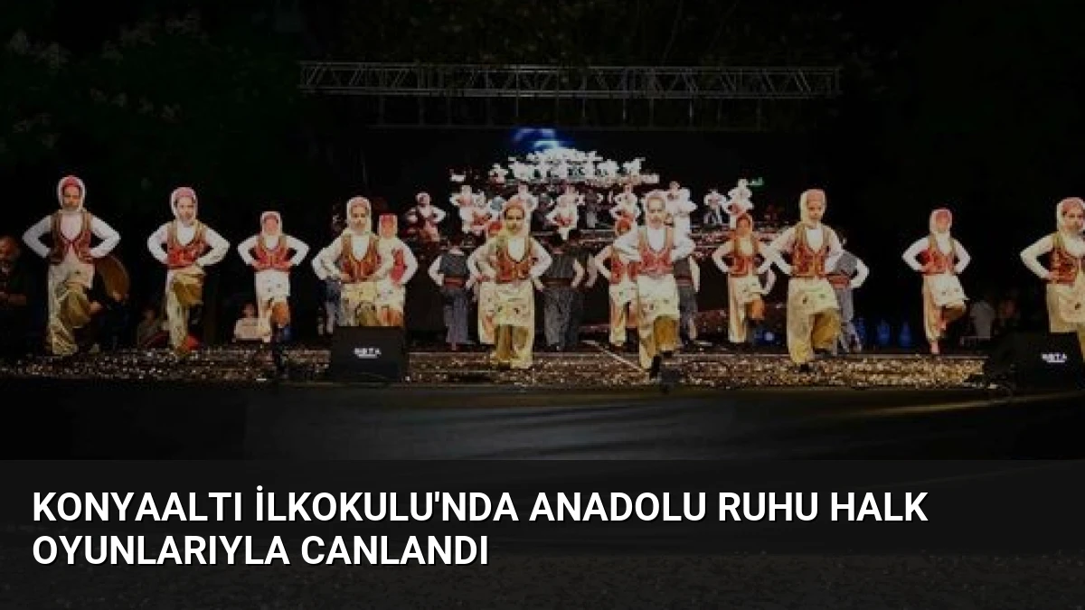 Konyaaltı İlkokulu’nda Anadolu Ruhu Halk Oyunlarıyla Canlandı