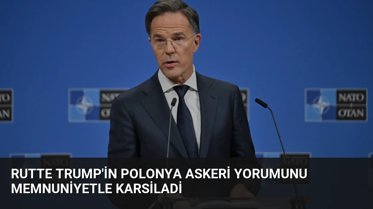 Rutte Trump’in Polonya Askeri Yorumunu Memnuniyetle Karsiladi