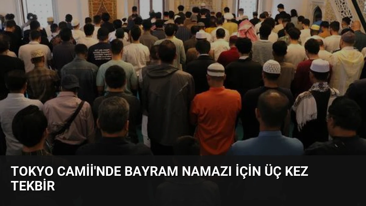 Tokyo Camii’nde Bayram Namazı İçin Üç Kez Tekbir