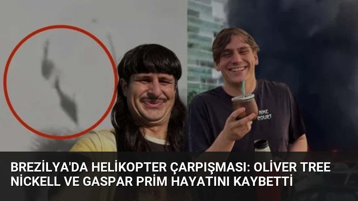 Brezilya’da Helikopter Çarpışması: Oliver Tree Nickell ve Gaspar Prim Hayatını Kaybetti