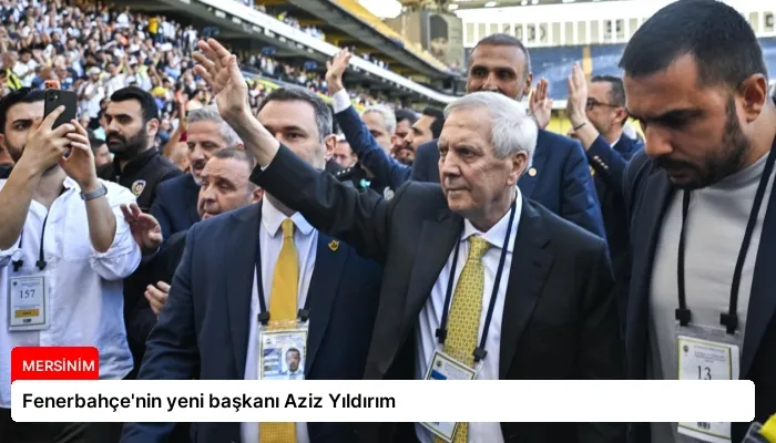 Fenerbahçe’nin yeni başkanı Aziz Yıldırım