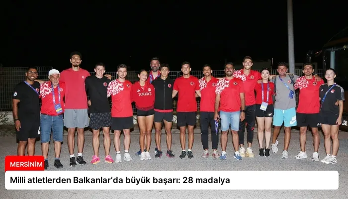 Milli atletlerden Balkanlar’da büyük başarı: 28 madalya