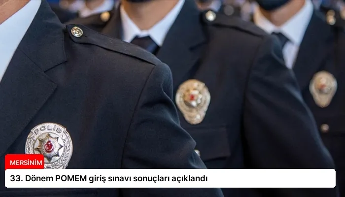 33. Dönem POMEM giriş sınavı sonuçları açıklandı