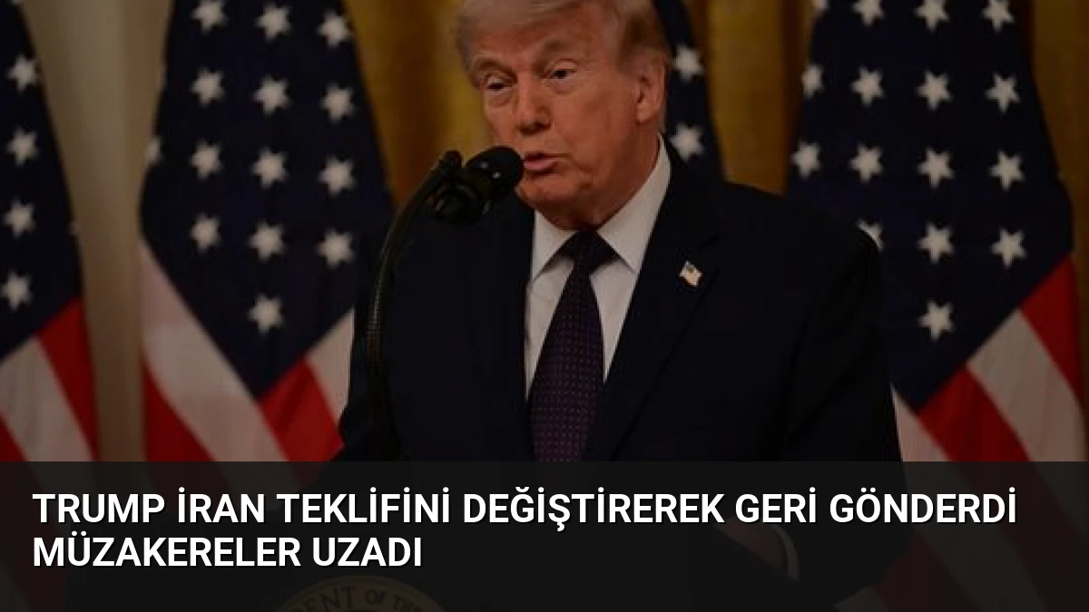 Trump İran Teklifini Değiştirerek Geri Gönderdi Müzakereler Uzadı