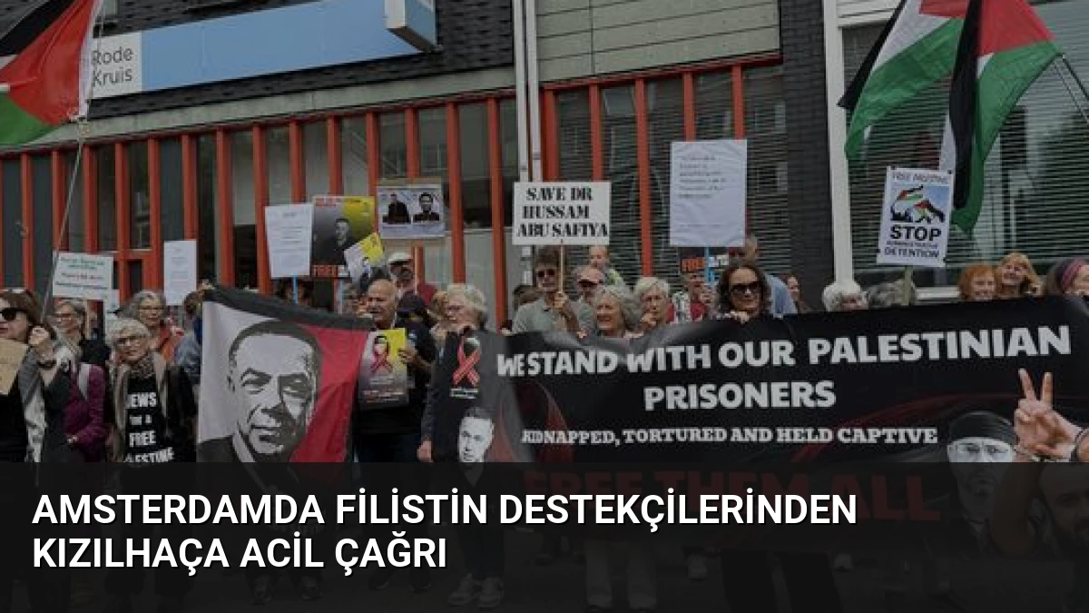 Amsterdamda Filistin Destekçilerinden Kızılhaça Acil Çağrı