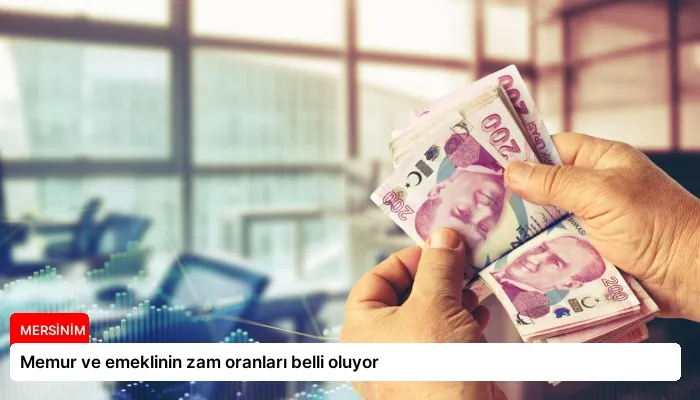 Memur ve emeklinin zam oranları belli oluyor
