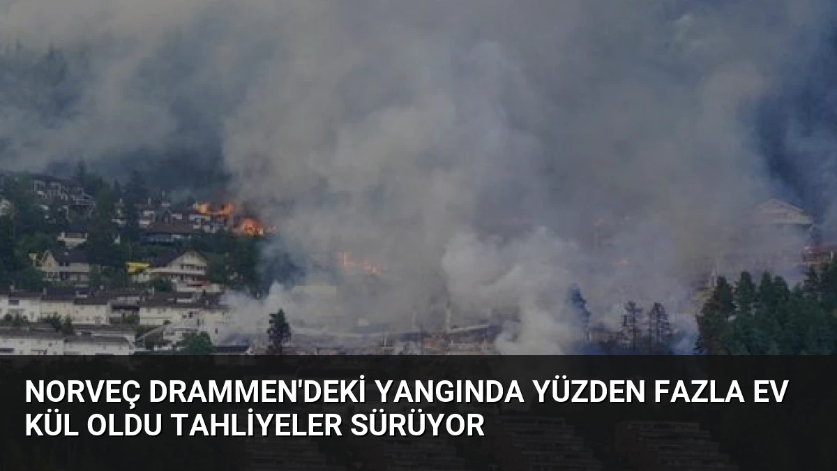 Norveç Drammen’deki Yangında Yüzden Fazla Ev Kül Oldu Tahliyeler Sürüyor