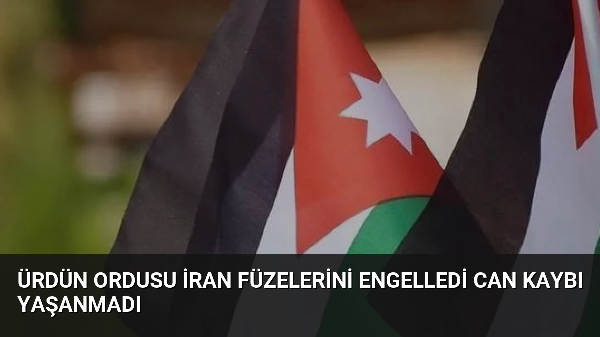 Ürdün Ordusu İran Füzelerini Engelledi Can Kaybı Yaşanmadı