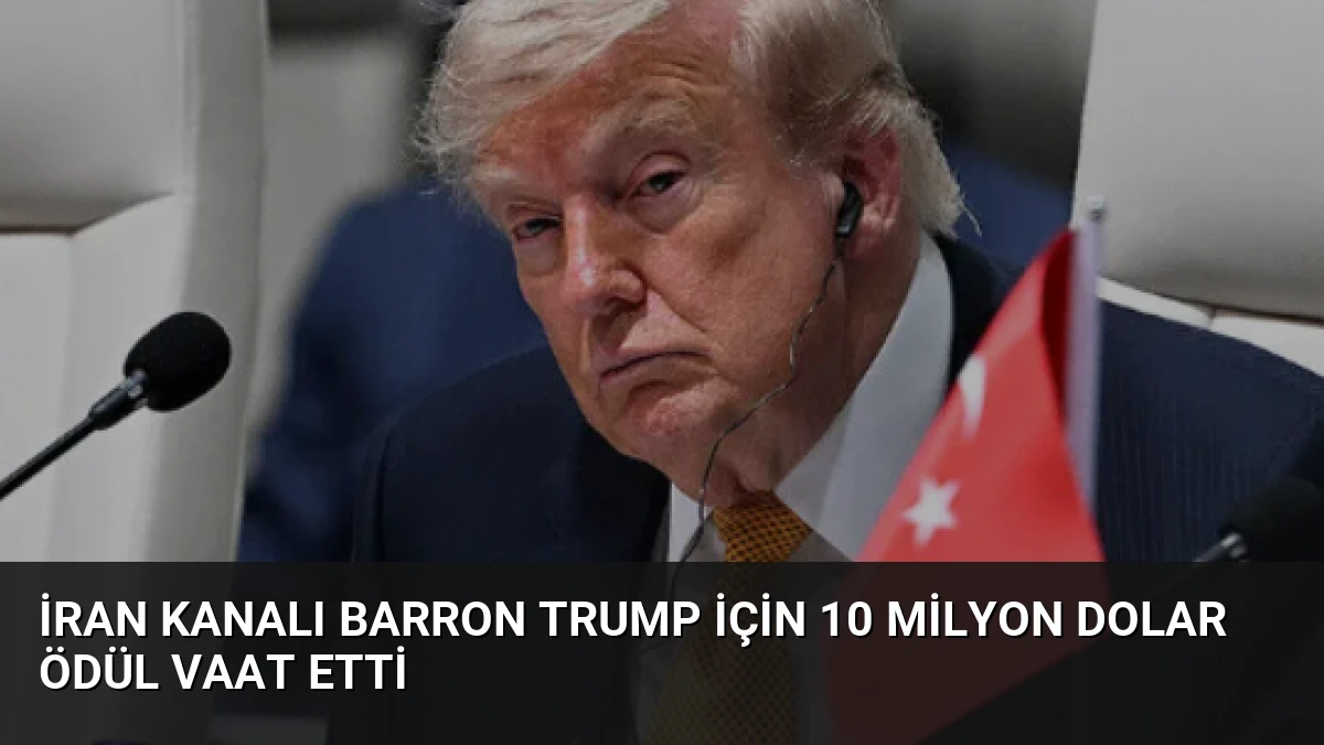 İran Kanalı Barron Trump İçin 10 Milyon Dolar Ödül Vaat Etti