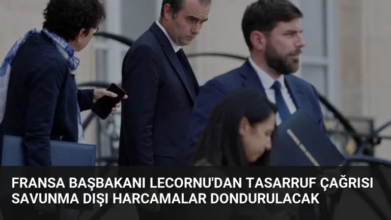 Fransa Başbakanı Lecornu’dan Tasarruf Çağrısı Savunma Dışı Harcamalar Dondurulacak