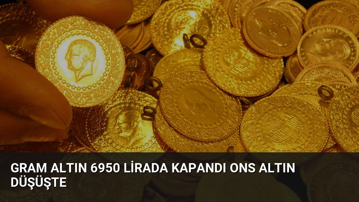 Gram Altın 6950 Lirada Kapandı Ons Altın Düşüşte