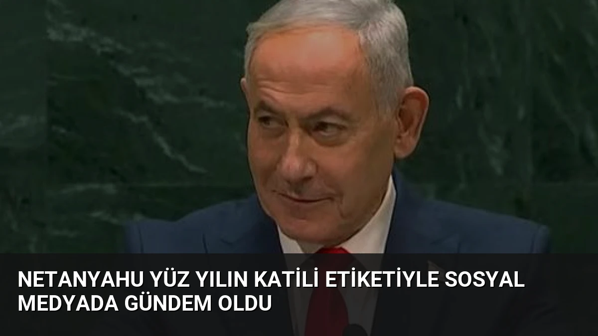 Netanyahu Yüz Yılın Katili Etiketiyle Sosyal Medyada Gündem Oldu