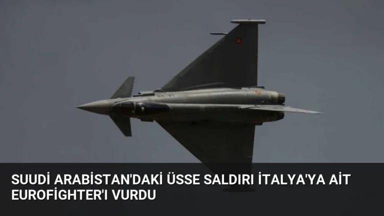 Suudi Arabistan’daki Üsse Saldırı İtalya’ya Ait Eurofighter’ı Vurdu
