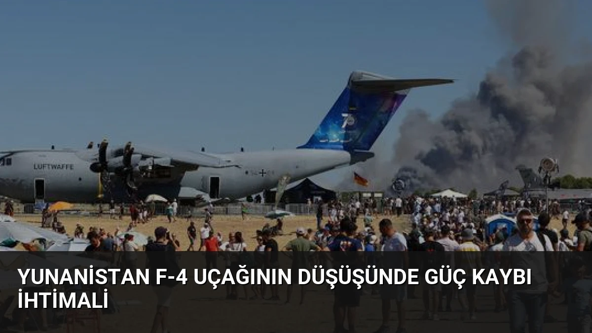 Yunanistan F-4 Uçağının Düşüşünde Güç Kaybı İhtimali
