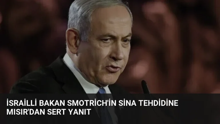 İsrailli Bakan Smotrich’in Sina Tehdidine Mısır’dan Sert Yanıt