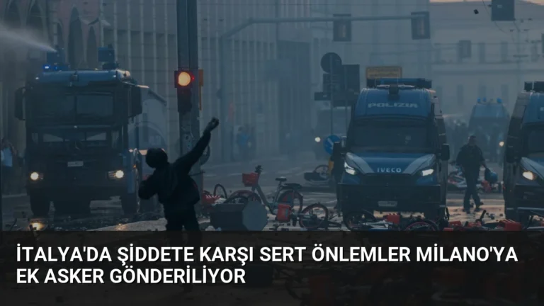 İtalya’da Şiddete Karşı Sert Önlemler Milano’ya Ek Asker Gönderiliyor