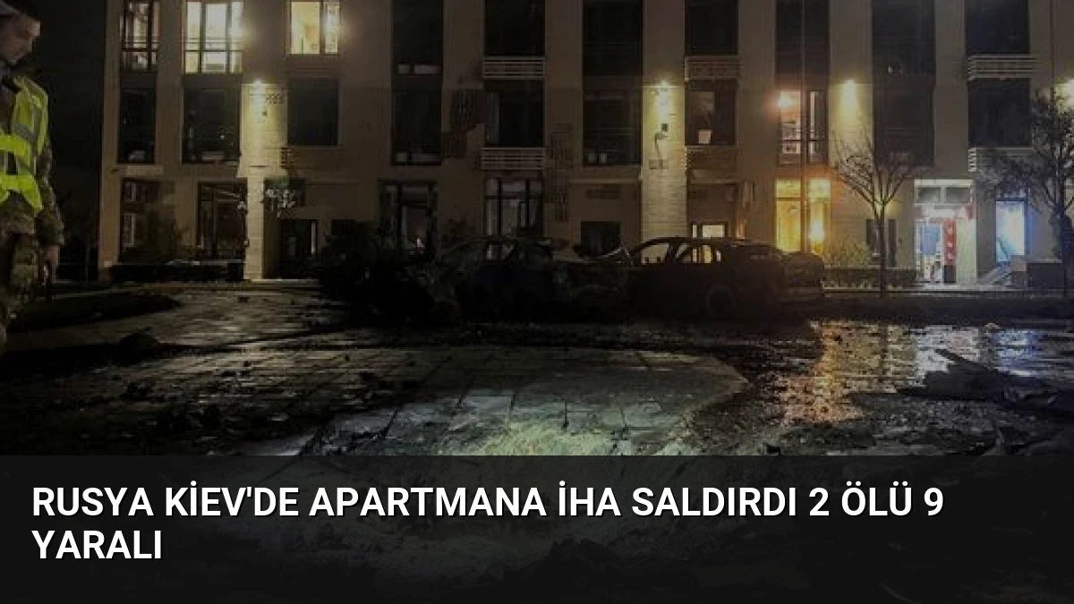 Rusya Kiev’de Apartmana İHA Saldırdı 2 Ölü 9 Yaralı
